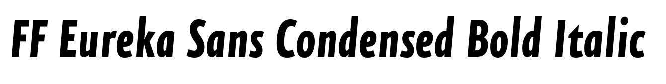 FF Eureka Sans Condensed Bold Italic
